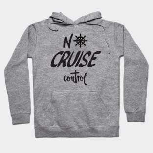 No Cruise Control - Cruise Vacation Design Hoodie